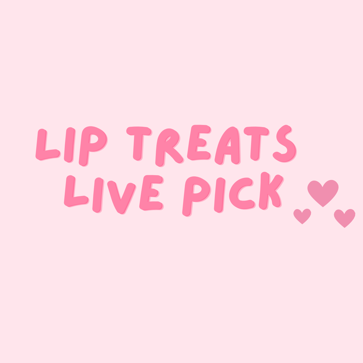 Lip Treats Live Pick